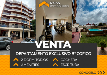 DEPARTAMENTO EXCLUSIVO B° COFICO - 2 DORMITORIOS - 2 BAÑOS - COCHERA - APTO CREDITO