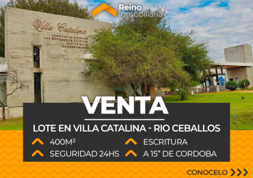 LOTE EN VENTA BARRIO VILLA CATALINA - 400M² - OPORTUNIDAD DE INVERSION